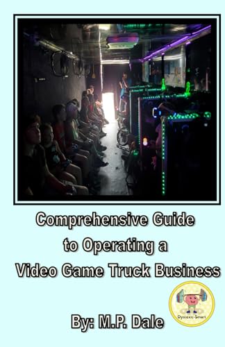 Comprehensive Guide to Operating a Game Truck Business von Independently published
