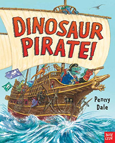 Dinosaur Pirates! (Penny Dale's Dinosaurs)