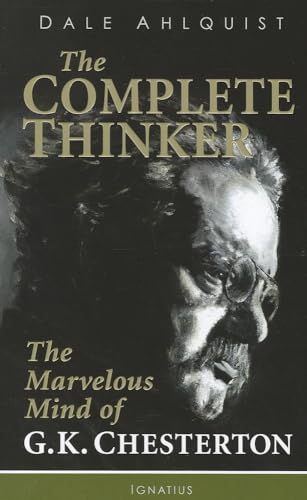 The Complete Thinker: The Marvelous Mind of G.K. Chesterton von Ignatius Press