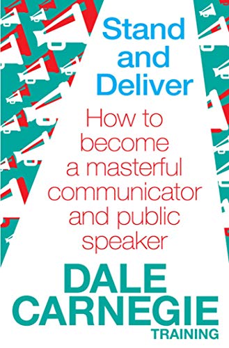 Stand and Deliver: How to become a masterful communicator and public speaker von Simon & Schuster