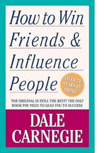 How To Win Friends And Influence People (Dale Carnegie Books)