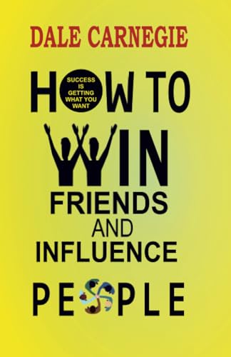 How to Win Friends and Influence People