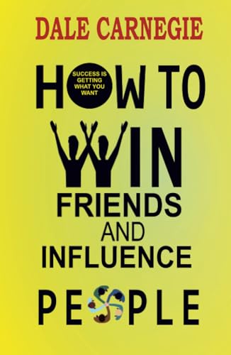 How to Win Friends and Influence People