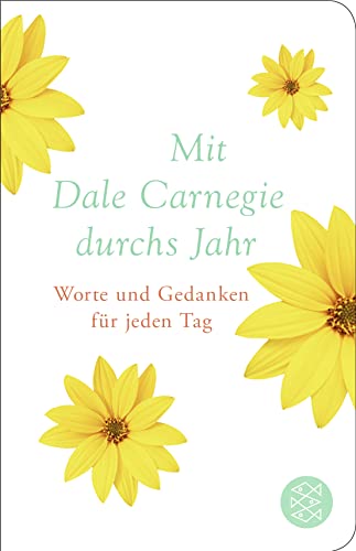 Mit Dale Carnegie durchs Jahr: Worte und Gedanken für jeden Tag