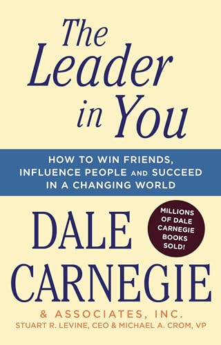 The Leader In You: How to Win Friends, Influence People & Succeed in a Changing World (Dale Carnegie Books) von Gallery Books