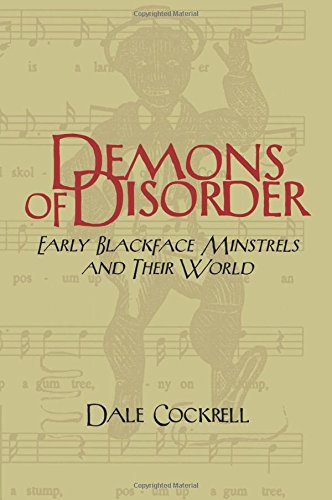 Demons of Disorder: Early Blackface Minstrels and Their World (Cambridge Studies in American Theatre and Drama, Band 8) von Cambridge University Press