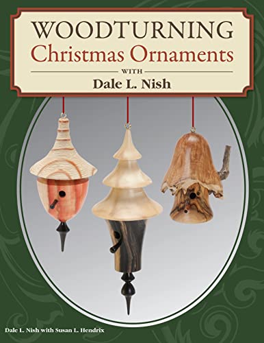 Woodturning Christmas Ornaments With Dale L. Nish