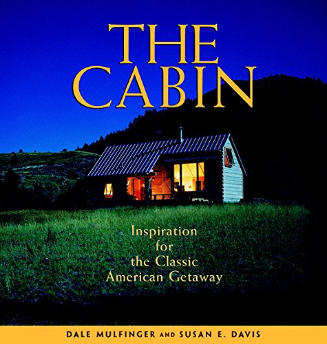 The Cabin: Inspiration for the Classic American Getaway von Taunton Press Inc