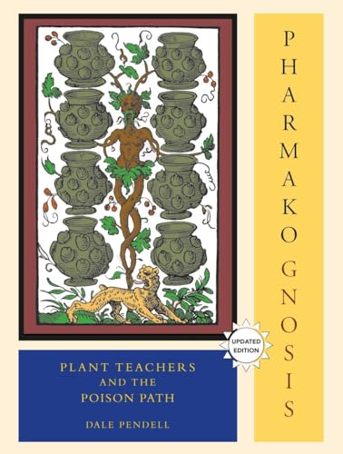 Pharmako/Gnosis, Revised and Updated: Plant Teachers and the Poison Path von North Atlantic Books