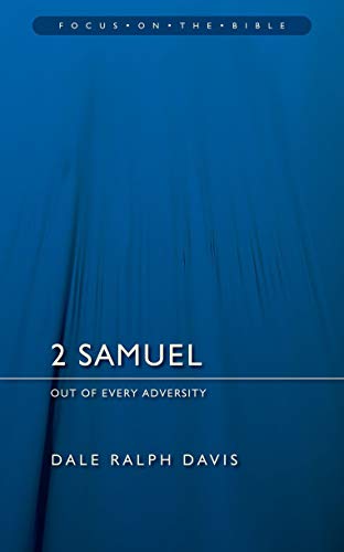 2 Samuel: Out of Every Adversity (Focus on the Bible)