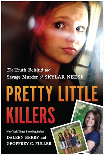 Pretty Little Killers: The Truth Behind the Savage Murder of Skylar Neese von Benbella Books