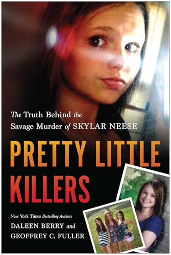 Pretty Little Killers: The Truth Behind the Savage Murder of Skylar Neese von Benbella Books