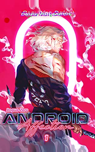 Android Affection - Book 1: Rogue Zero von Blurb