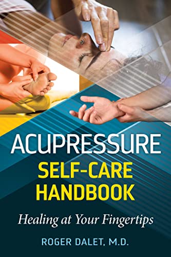 Acupressure Self-Care Handbook: Healing at Your Fingertips von Healing Arts Press