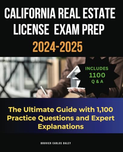 California Real Estate License Exam Prep 2024-2025: The Ultimate Guide with 1,100 Practice Questions and Expert Explanations von Jstone Publishing
