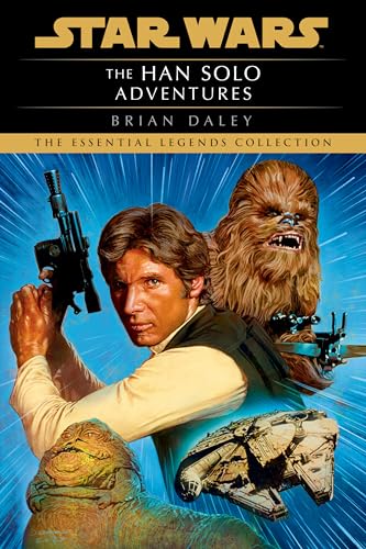 The Han Solo Adventures: Star Wars Legends: Han Solo at Stars' End / Han Solo's Revenge / Han Solo and the Lost Legacy von Random House Worlds