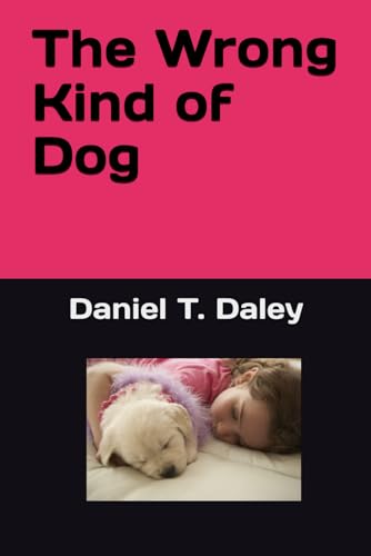 The Wrong Kind of Dog von Independently published
