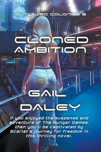 Cloned Ambition (The Outlawed Colonies, Band 6) von Gail Daleys Fine Art