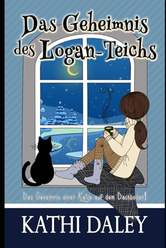Das Geheimnis einer Katze auf dem Dachboden: Das Geheimnis des Logan-Teichs Das Geheimnis einer Katze auf dem Dachboden: Das Geheimnis des Logan-Teichs von Independently published