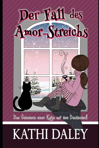 Das Geheimnis einer Katze auf dem Dachboden: Der Fall des Amor-Streichs Das Geheimnis einer Katze auf dem Dachboden: Der Fall des Amor-Streichs von Independently published