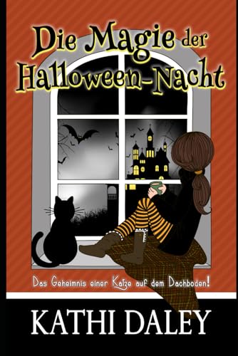 Das Geheimnis einer Katze auf dem Dachboden: Die Magie der Halloween-Nacht Das Geheimnis einer Katze auf dem Dachboden: Die Magie der Halloween-Nacht von Independently published