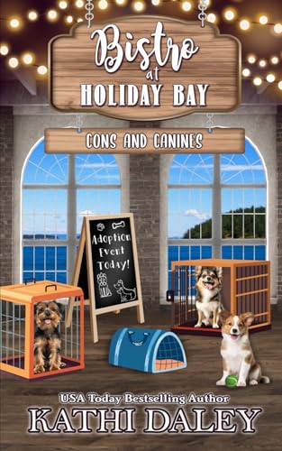 The Bistro at Holiday Bay: Cons and Canines The Bistro at Holiday Bay: Cons and Canines von Independently published