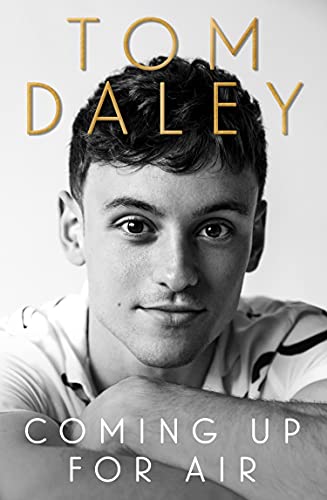Coming Up for Air: The inspiring autobiography and Sunday Times bestseller, from the award-winning Olympic diver and British sports personality