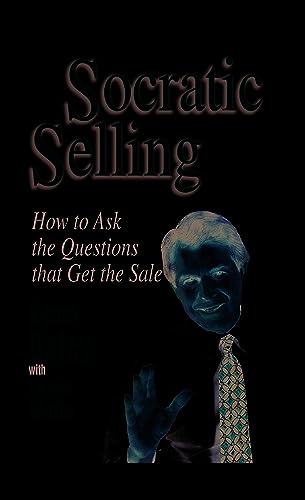 Socratic Selling: How to Ask Th von McGraw Hill