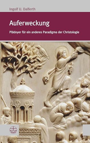 Auferweckung: Plädoyer für ein anderes Paradigma der Christologie (Forum Theologische Literaturzeitung (ThLZ.F))