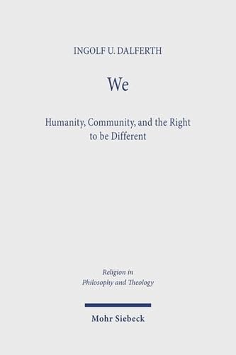 We: Humanity, Community, and the Right to be Different (Religion in Philosophy and Theology, Band 131) von Mohr Siebeck