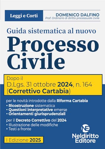 Guida sistematica al nuovo processo civile aggiornato al Decreto Correttivo Cartabia D.Lgs. 31 ottobre 2024, n. 164 Guida sistematica al nuovo processo civile aggiornato al Decreto Correttivo Cartabia D.Lgs. 31 ottobre 2024, n. 164 von Neldiritto Editore