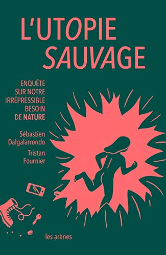 L'Utopie sauvage von ARENES