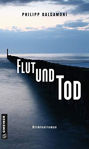 Flut und Tod: Kriminalroman (Kriminalromane im GMEINER-Verlag)