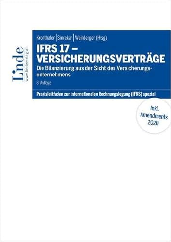 IFRS 17 - Versicherungsverträge: Die Bilanzierung aus der Sicht des Versicherungsunternehmens (Praxisleitfaden zur internationalen Rechnungslegung (IFRS)) von Linde Fachbuch