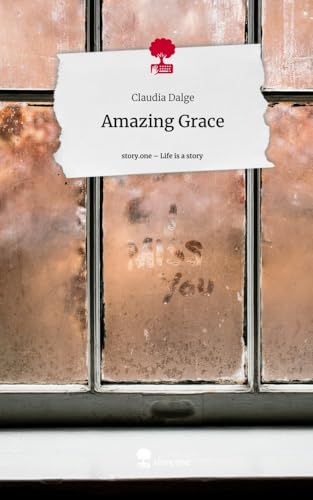Amazing Grace. Life is a Story - story.one von Storylution