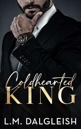 Coldhearted King: A Billionaire Workplace Romance (Empty Kingdom, Band 1) von Independently published