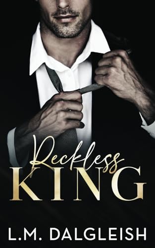 Reckless King: A Billionaire Fake Engagement Romance (Empty Kingdom, Band 2)