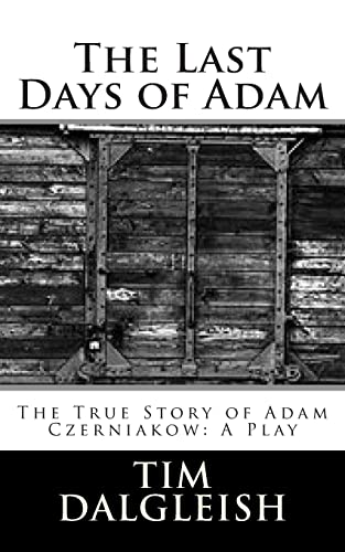The Last Days of Adam: The True Story of Adam Czerniakow: A Play von Createspace Independent Publishing Platform
