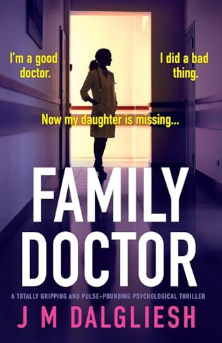 Family Doctor: A totally gripping and pulse-pounding psychological thriller Family Doctor: A totally gripping and pulse-pounding psychological thriller von Bookouture