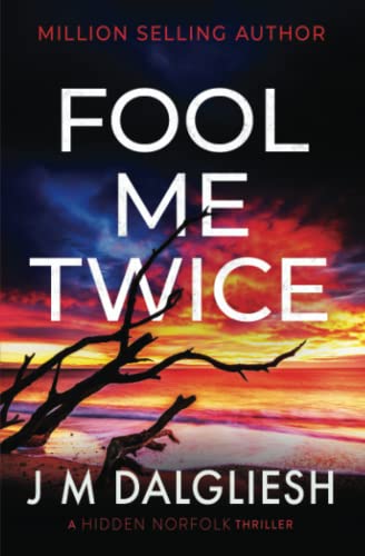 Fool Me Twice: A Hidden Norfolk Thriller (Book 10)