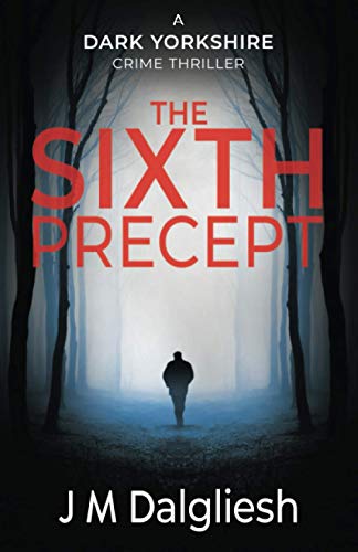 The Sixth Precept (The Dark Yorkshire Crime Thrillers, Band 6) von Independently published
