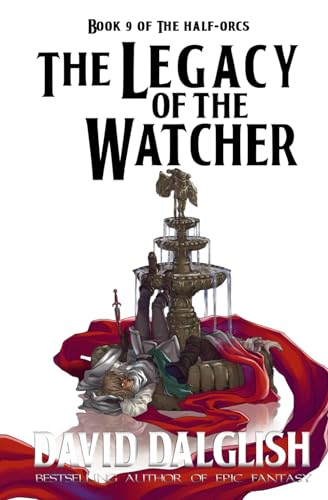 The Legacy of the Watcher (The Half-Orcs, Band 9)