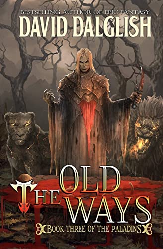 The Old Ways: The Paladins #3 The Old Ways: The Paladins #3 von CREATESPACE