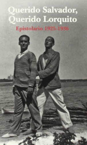 Querido Salvador, querido Lorquito, 1925-1936 : epistolario: Epistolario 1925-1936 (ELBA, Band 13) von Elba
