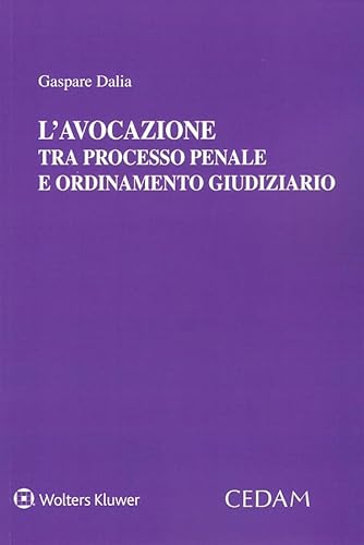 L'avocazione tra processo penale e ordinamento giudiziario L'avocazione tra processo penale e ordinamento giudiziario von CEDAM