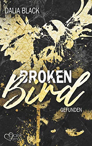 Broken Bird: Gefunden (Broken Dreams)