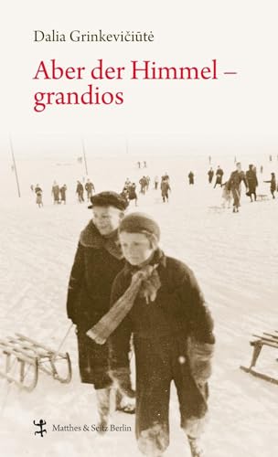 Aber der Himmel - grandios: Mit e. Nachw. v. Tomas Venclova (Zeugnisse & Dokumente) von Matthes & Seitz Verlag
