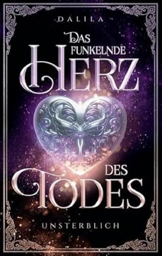 Das funkelnde Herz des Todes: Unsterblich (Herzfunkel Trilogie - Band 1): Unsterblich (Band 1)