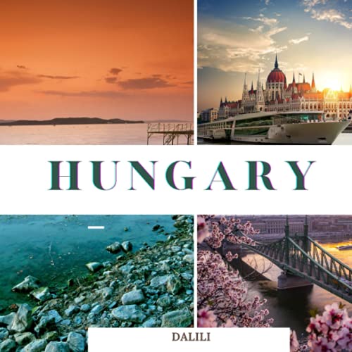 Hungary: A Beautiful Travel Photography Coffee Table Picture Book with words of the Country in Europe|100 Cute Images
