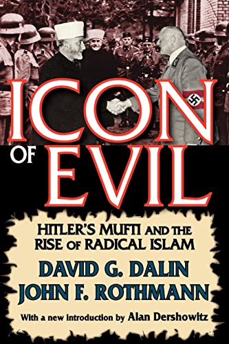 Icon of Evil: Hitler's Mufti and the Rise of Radical Islam Icon of Evil: Hitler's Mufti and the Rise of Radical Islam von Taylor & Francis